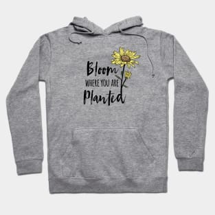 Bloom Where You Are Planted Sunflower Hoodie